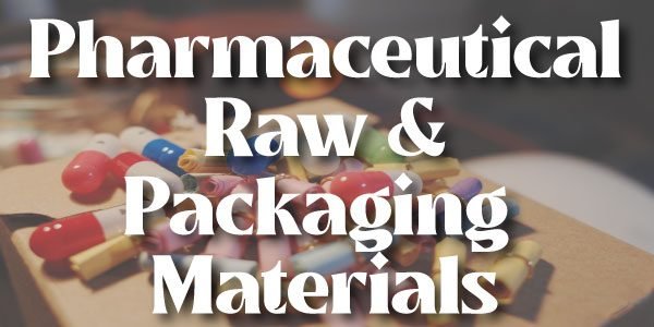 Pharmaceutical-Raw-&-Packaging-materials-Final Pharmaceutical-Raw-&-Packaging-materials-Final